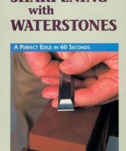 WoodWorld Of Texas Clearance Sharpening With Waterstones "The Perfect Edge In 60 Seconds By Ian Kirby